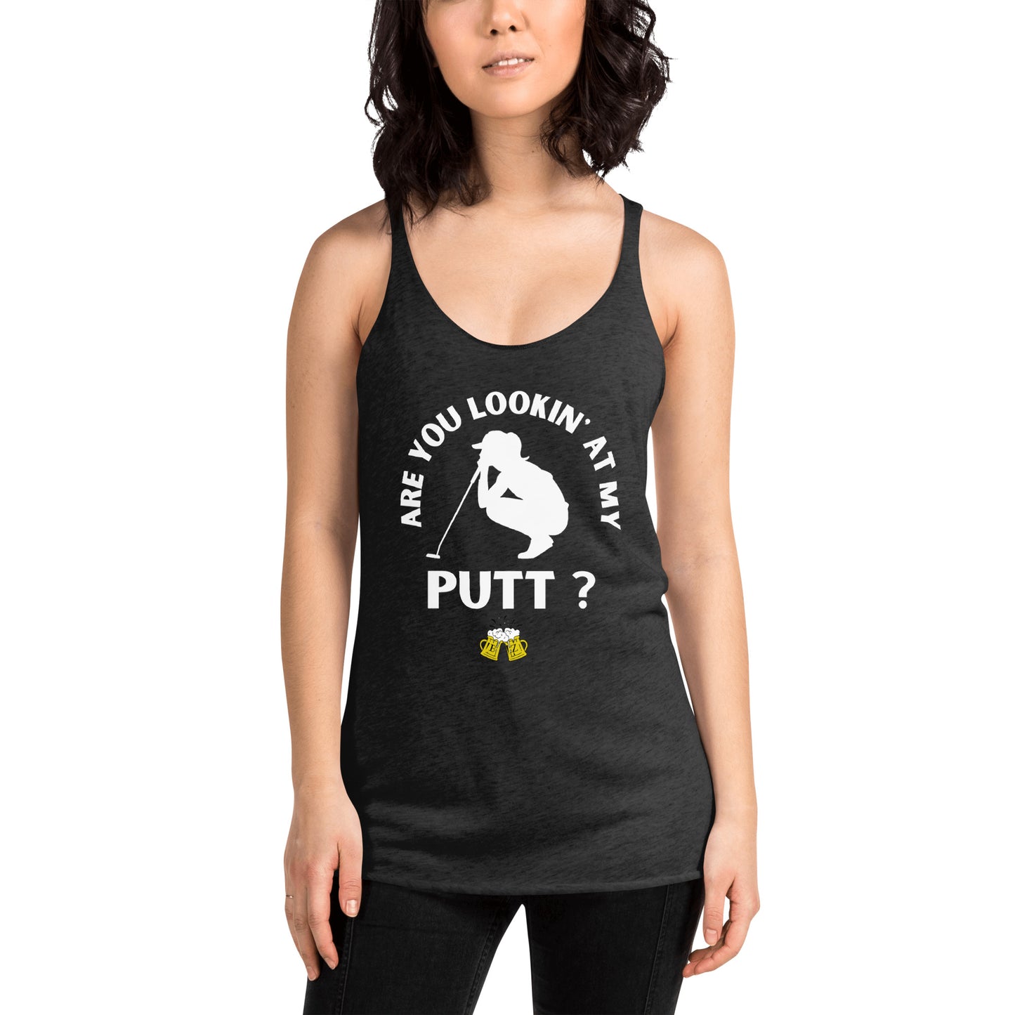 Are you Lookin' At My Putt? - Women's Racerback Tank