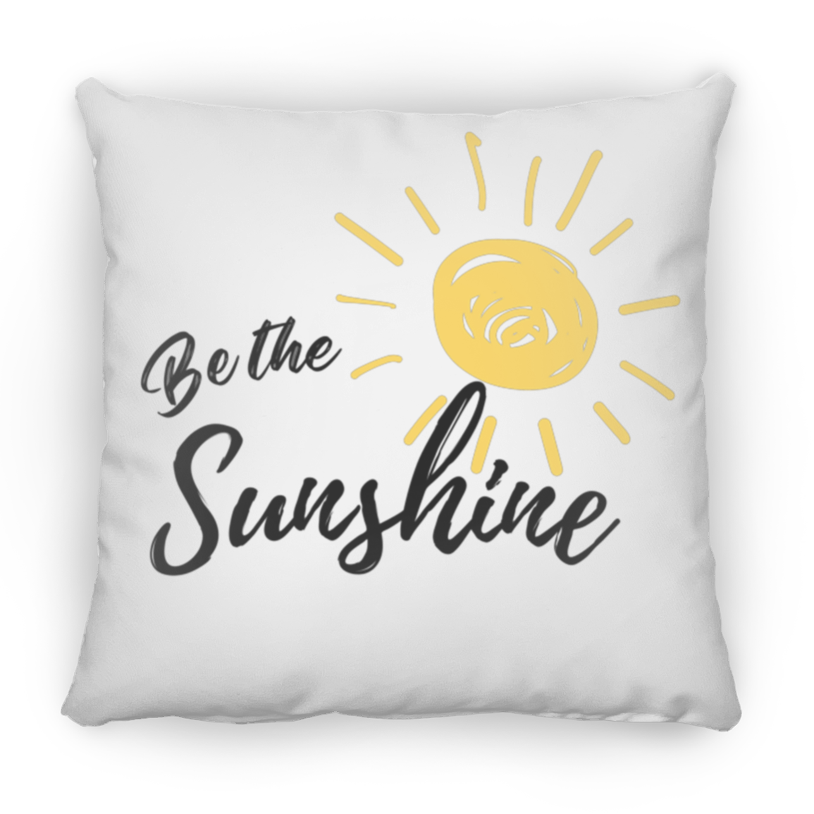 Be the Sunshine Square Pillow