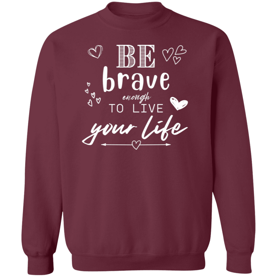 Be Brave Crewneck Sweatshirt