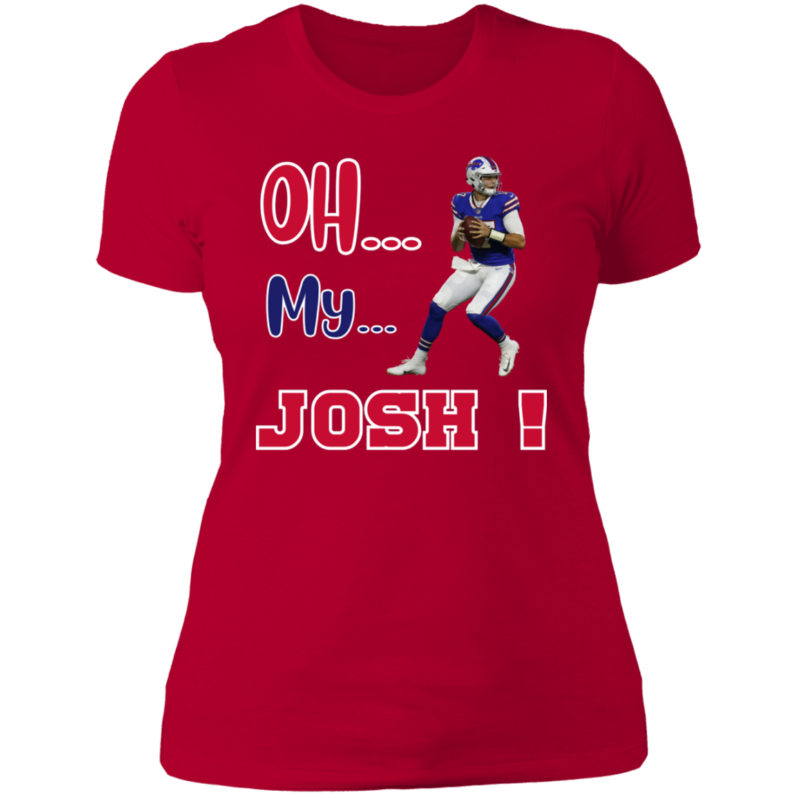 Oh... My... Josh! Ladies T-Shirt