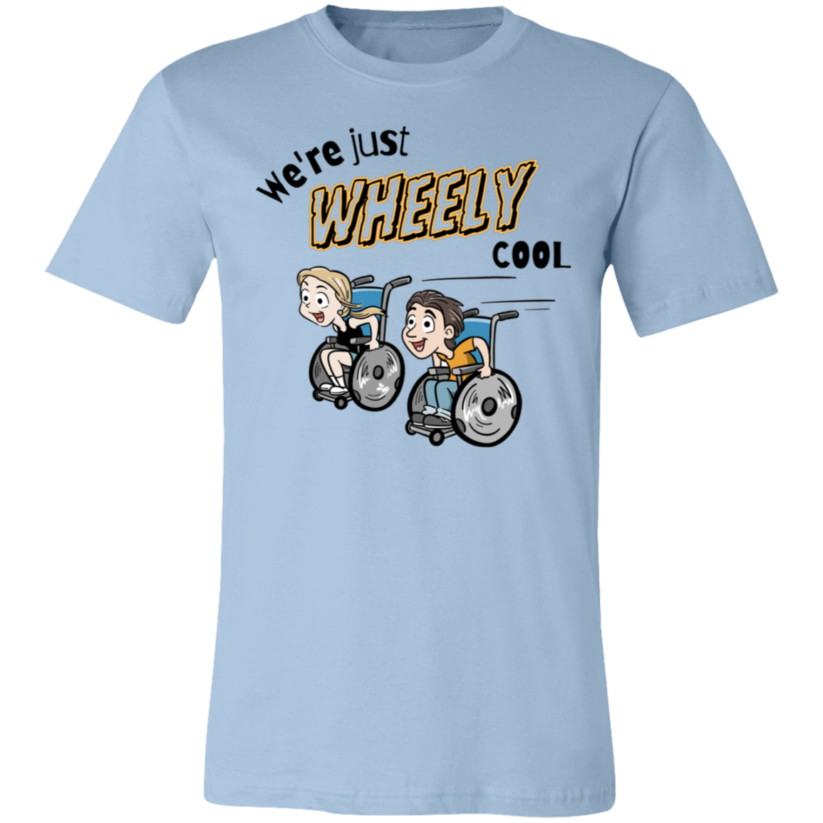 We're Just WHEELY cool, unisex t-shirt