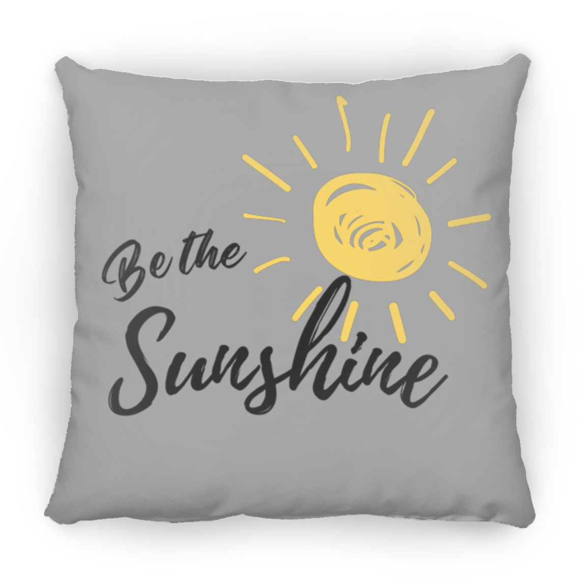 Be the Sunshine Square Pillow