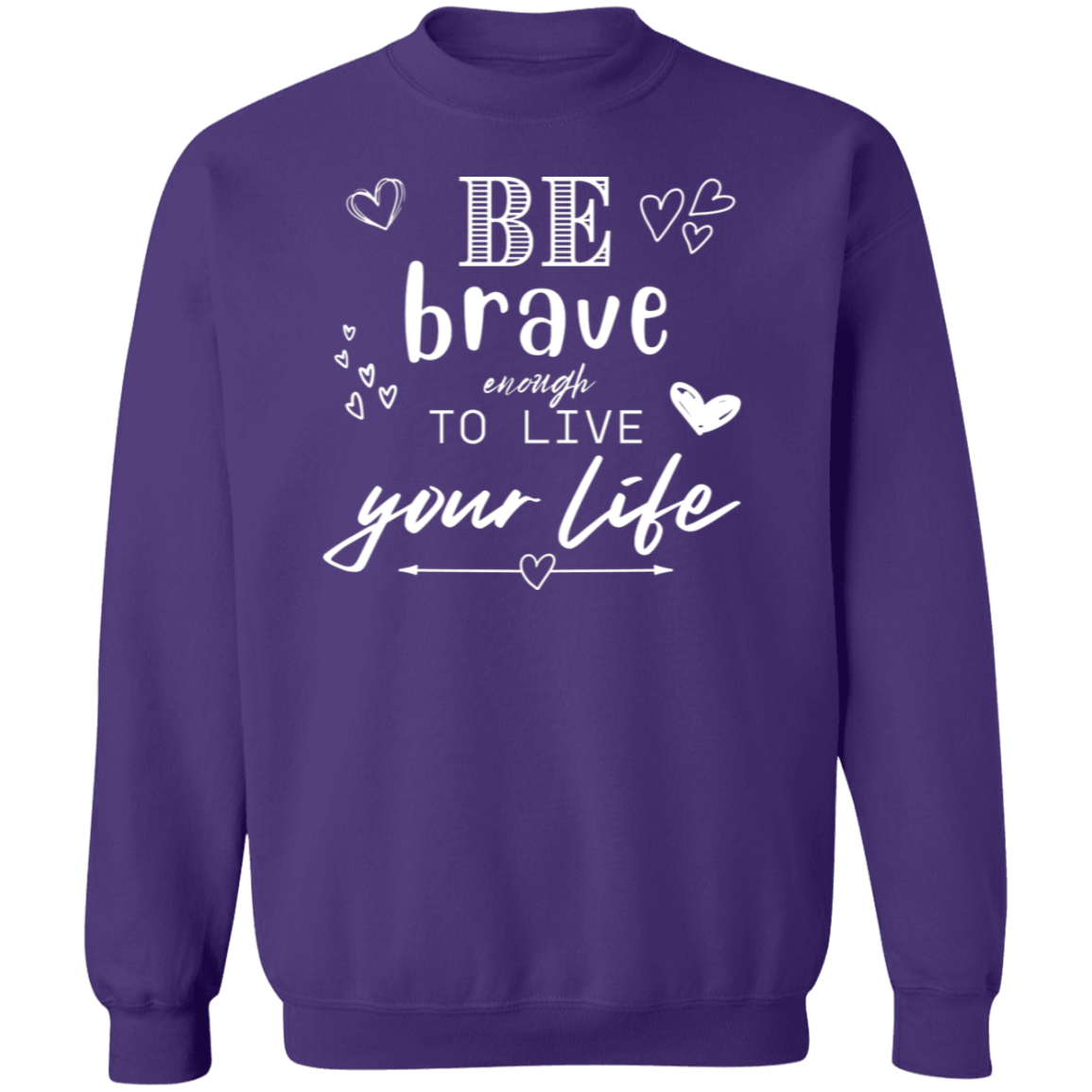 Be Brave Crewneck Sweatshirt