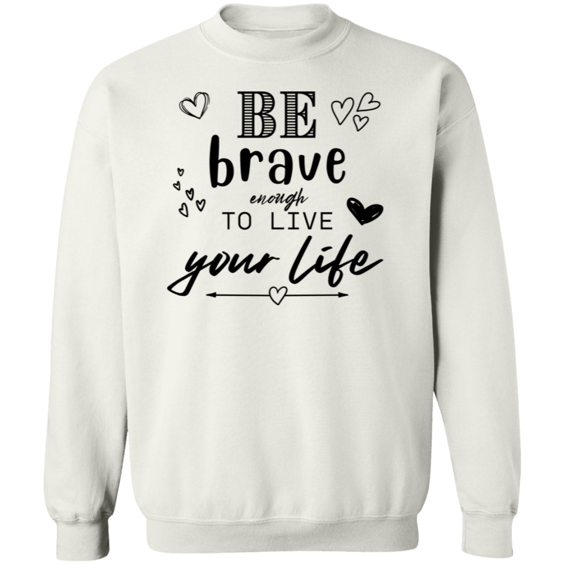 Be Brave Crewneck Sweatshirt