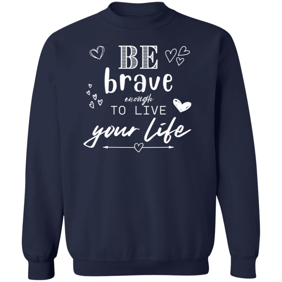 Be Brave Crewneck Sweatshirt