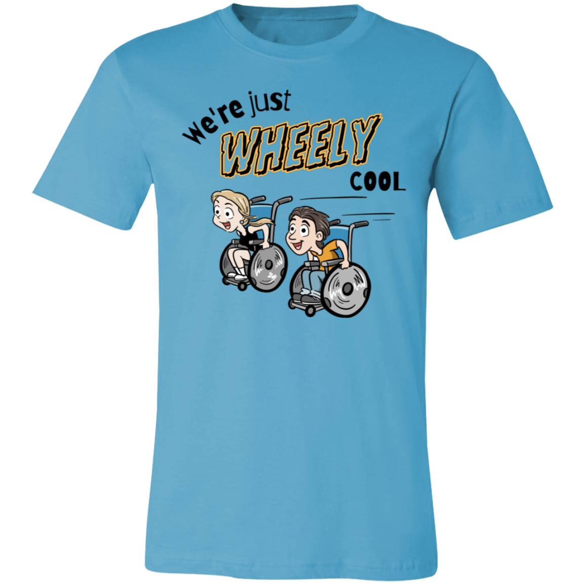 We're Just WHEELY cool, unisex t-shirt