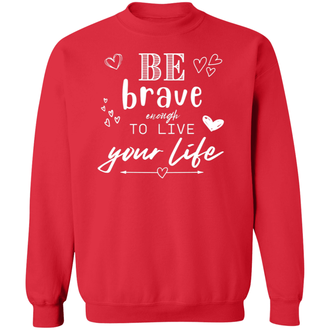 Be Brave Crewneck Sweatshirt