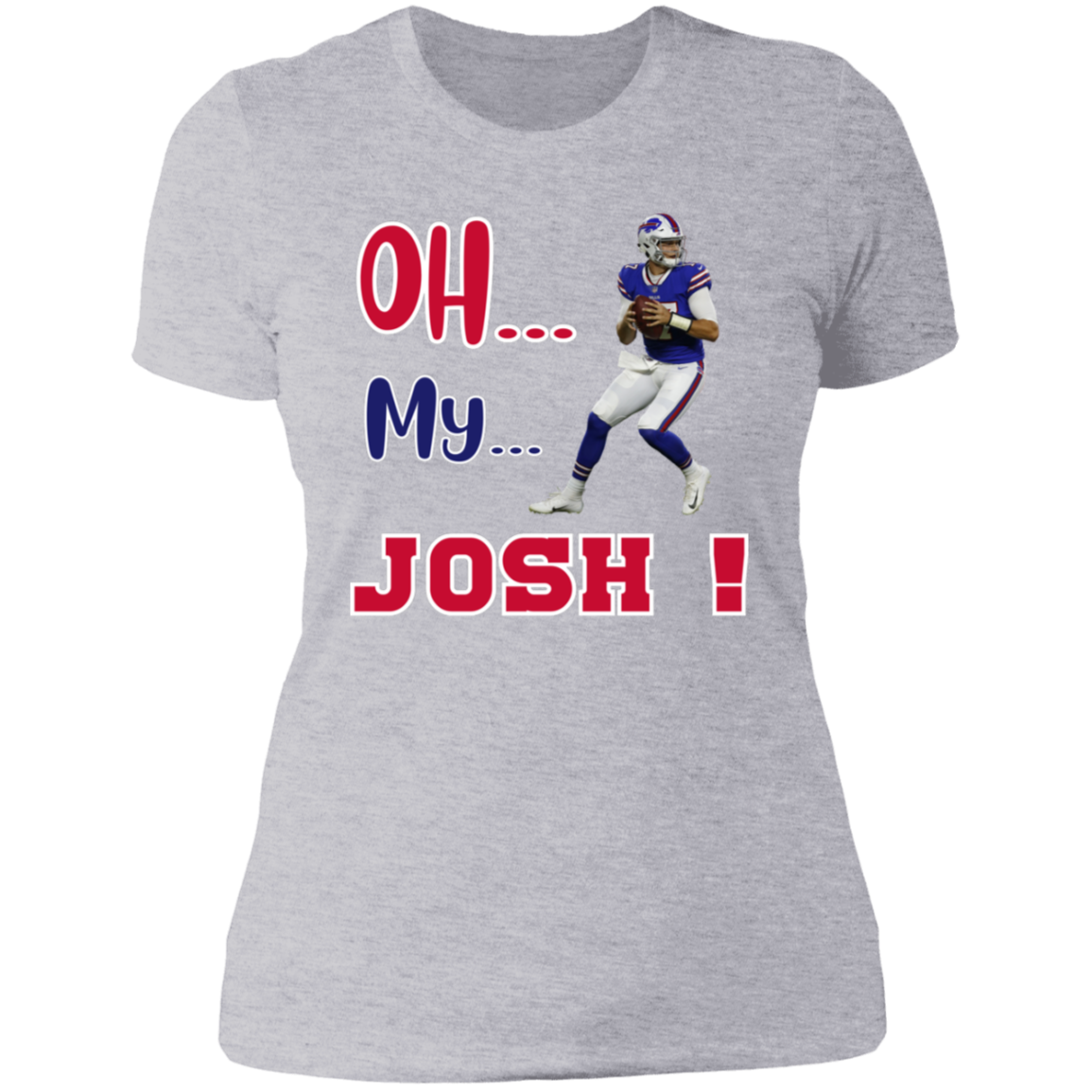 Oh... My... Josh! Ladies T-Shirt