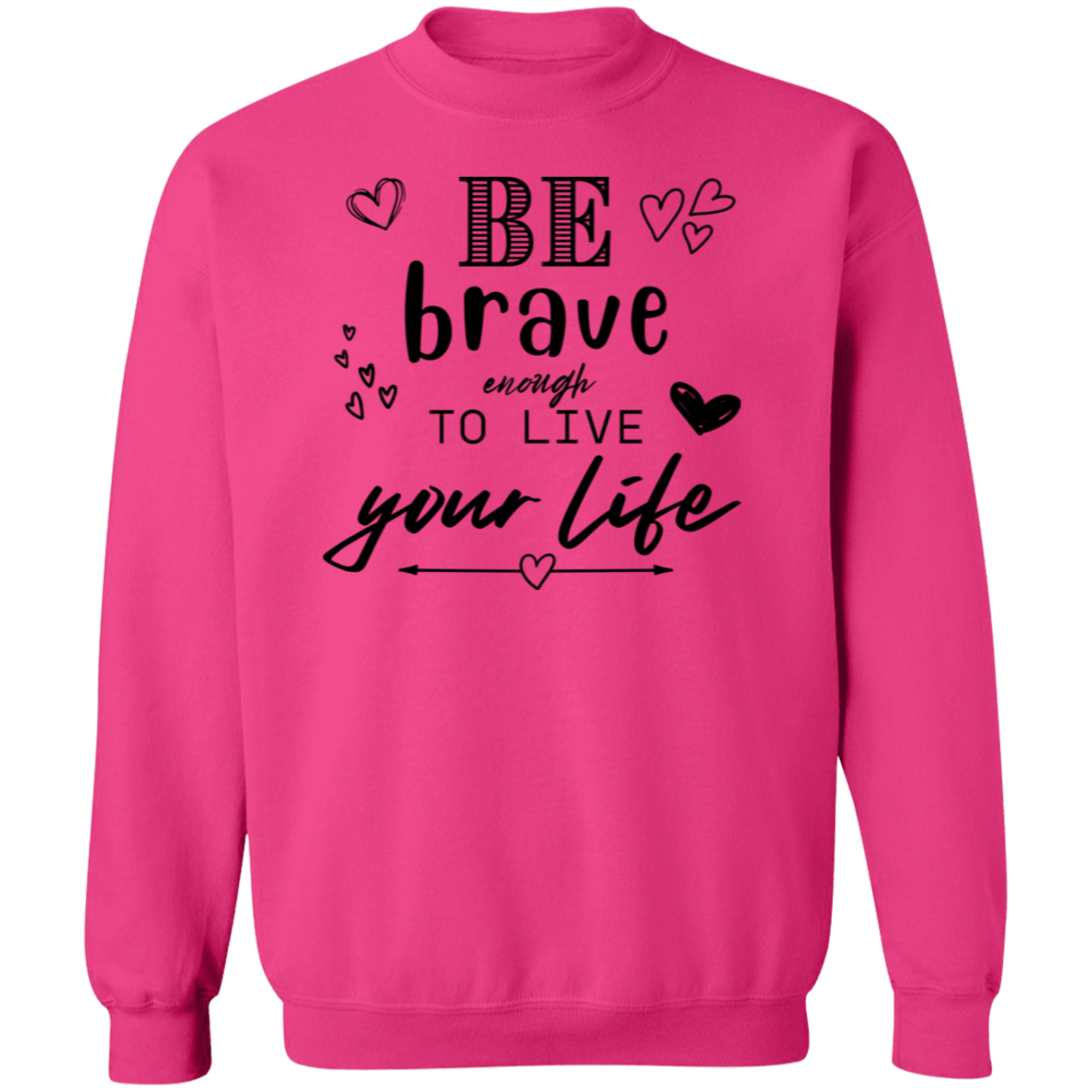 Be Brave Crewneck Sweatshirt