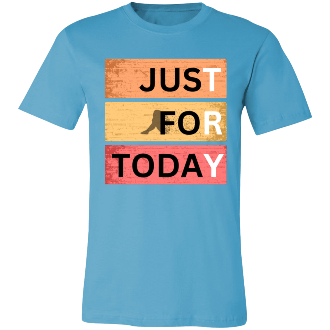 JusT FoR TodaY  TRY - Unisex Short-Sleeve T-Shirt