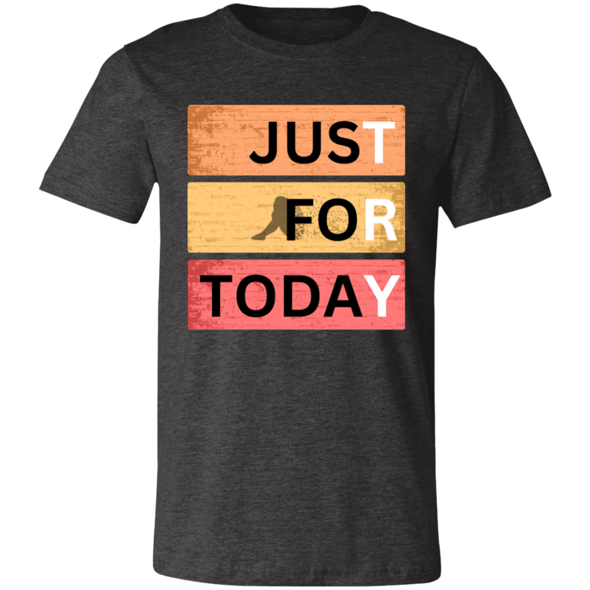 JusT FoR TodaY  TRY - Unisex Short-Sleeve T-Shirt