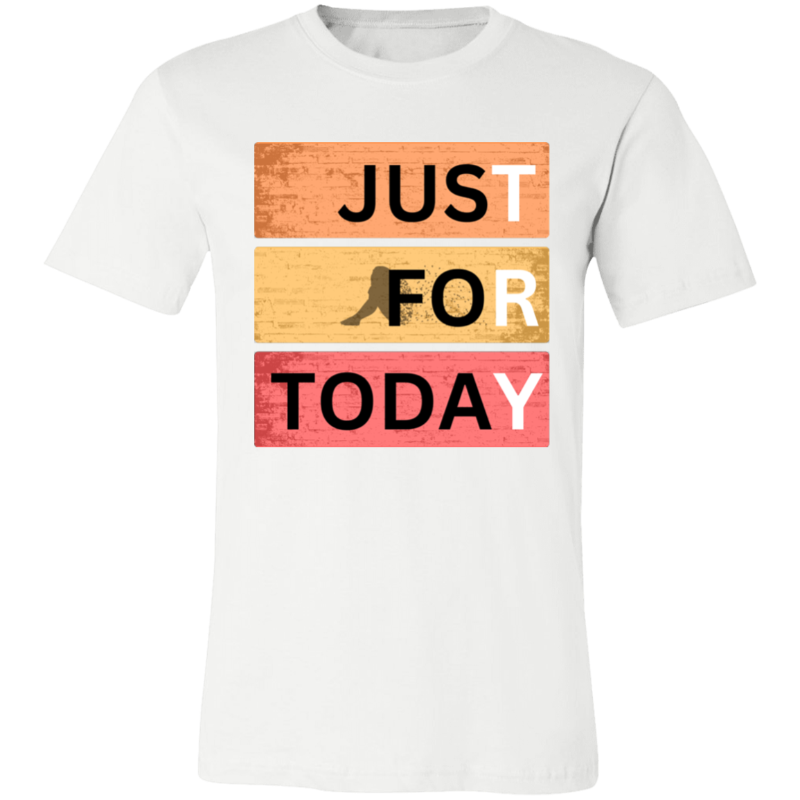 JusT FoR TodaY  TRY - Unisex Short-Sleeve T-Shirt