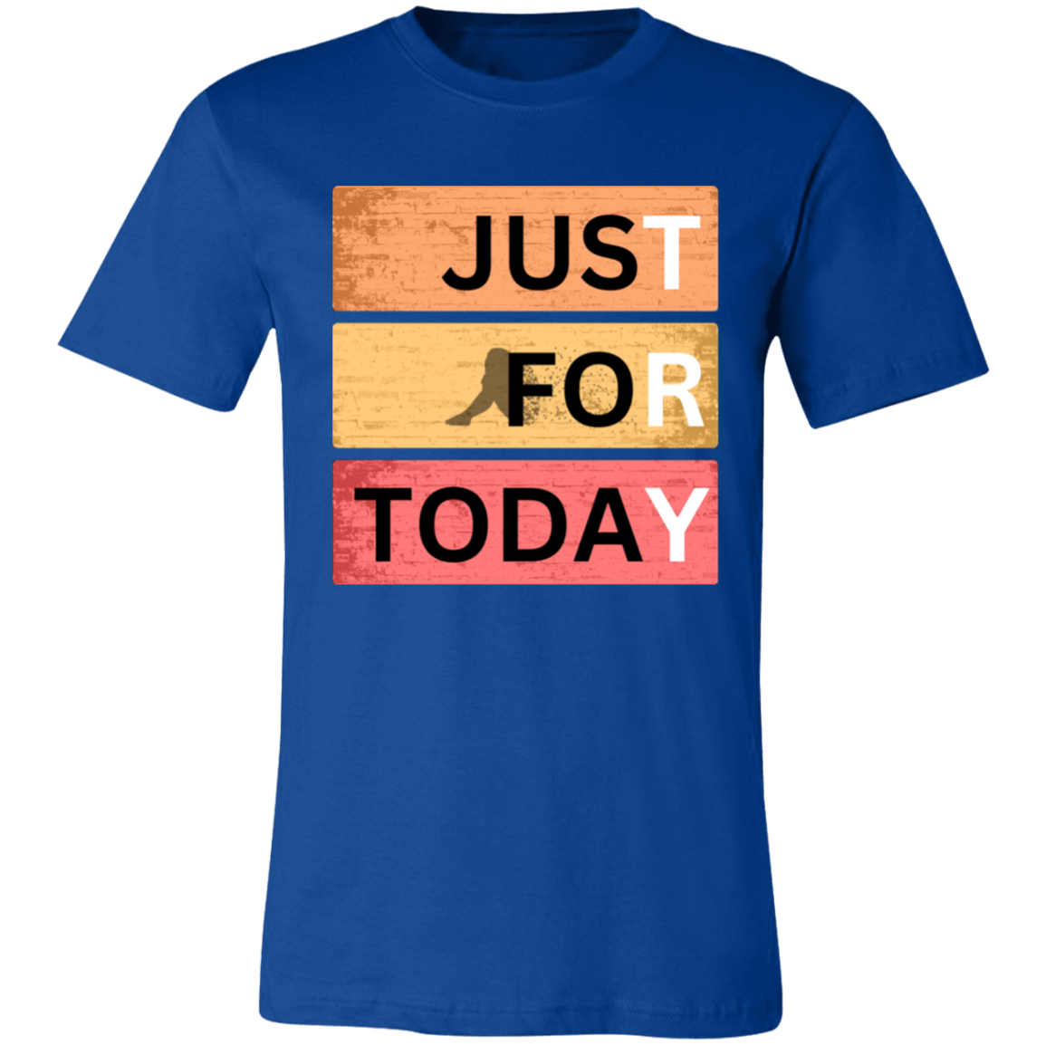 JusT FoR TodaY  TRY - Unisex Short-Sleeve T-Shirt