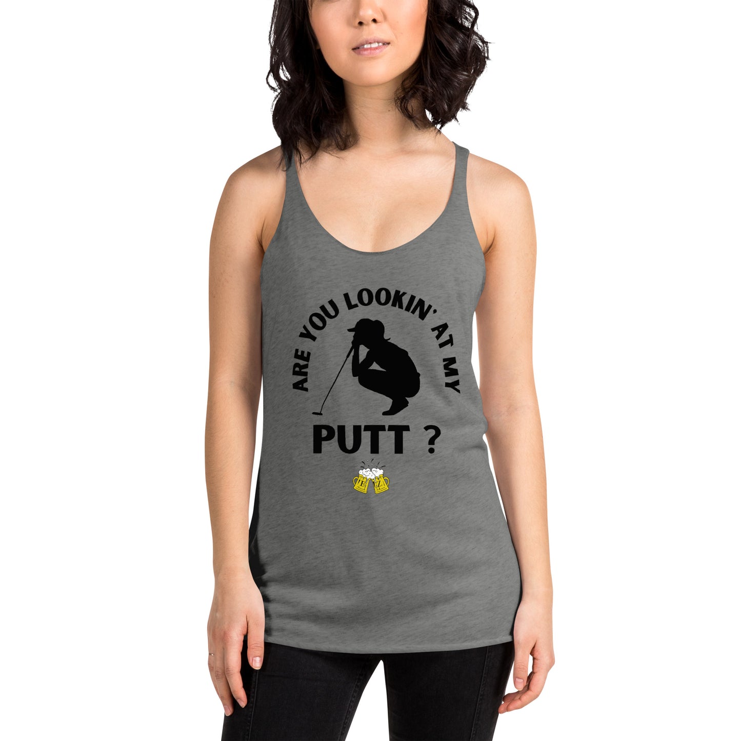 Are you Lookin' At My Putt? - Women's Racerback Tank